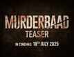 Murderbaad – Official Teaser
